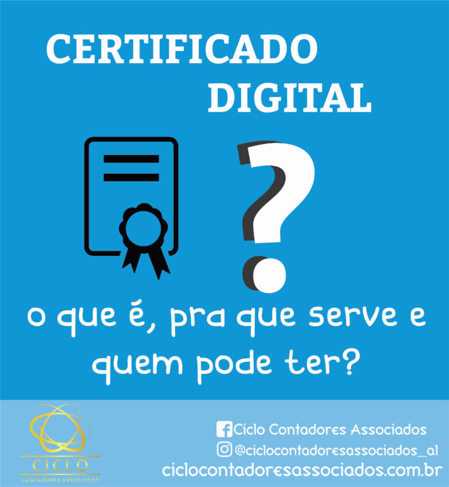 CERTIFICADO DIGITAL O QUE É PRA QUE SERVE QUEM PODE TER Ciclo